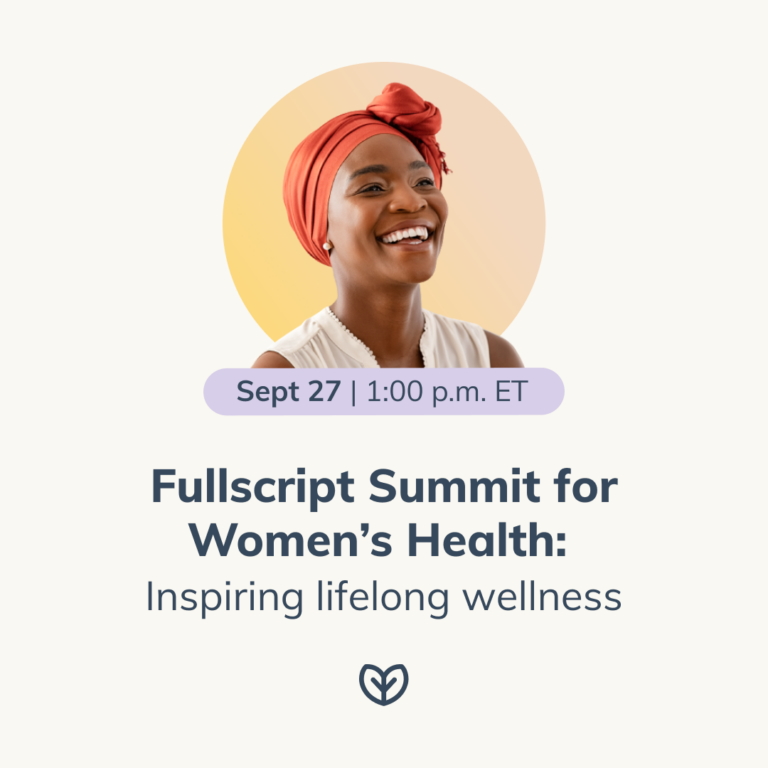 fullscript summit for women’s health: inspiring lifelong wellness blog post