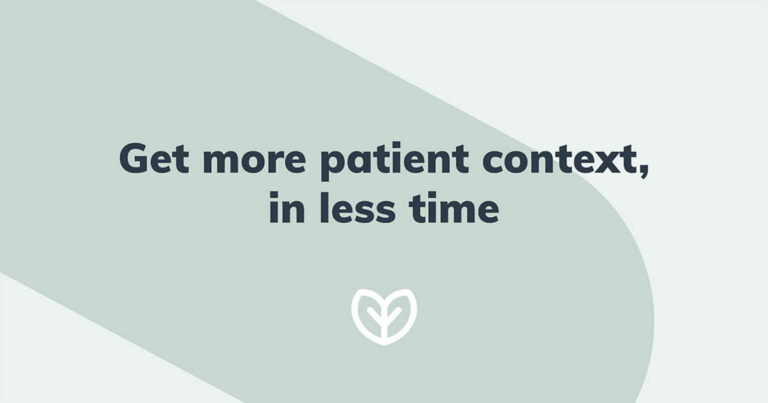 get more patient context in less time blog post